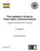 The Installer's Guide to Fiber Optic Communications: Essential Understanding of Fiber Transmission by Eric R. Pearson