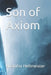 Son of Axiom by Kristofor Hellmeister