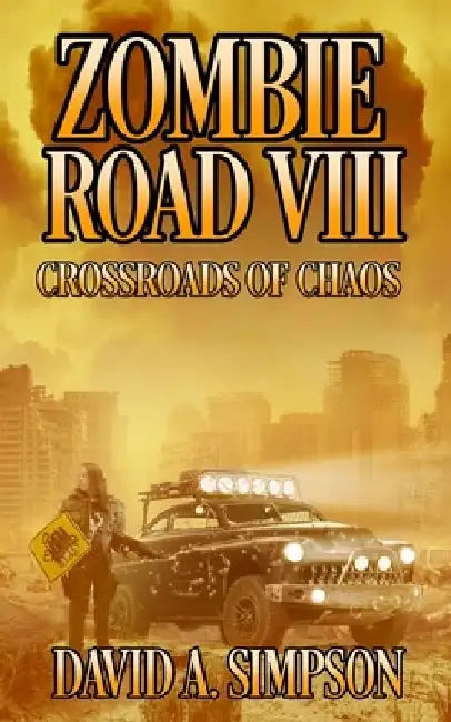 Zombie Road VIII: Crossroads of Chaos by Eric a. Shelman