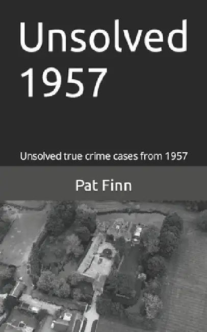 Unsolved 1957 by Pat Finn