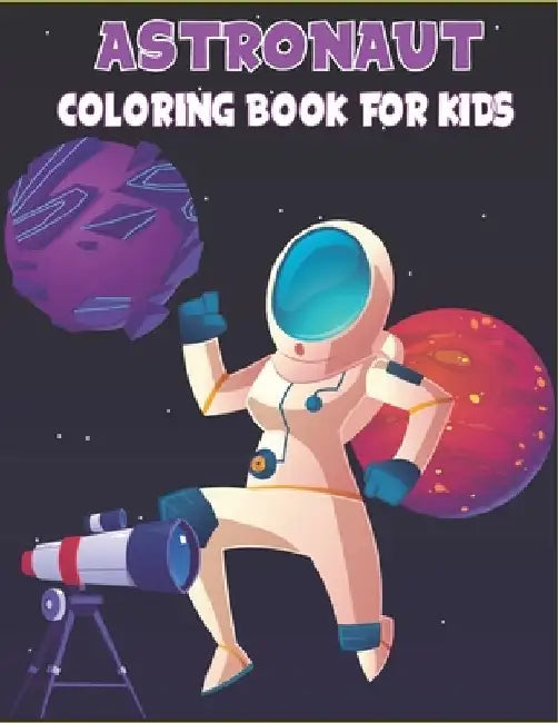 Astronaut Coloring Book For Kids: 50 Easy Astronaut Coloring Pages by Rr Publications