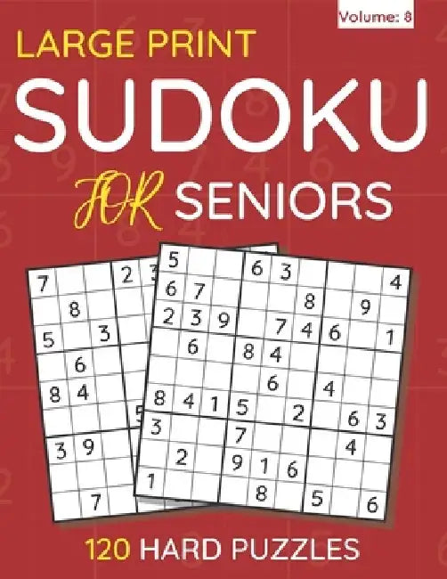 Large Print Sudoku For Seniors: 120 Hard Puzzles For Adults & Seniors (Volume: 8) by Funafter Books