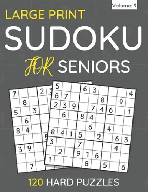 Large Print Sudoku For Seniors: 120 Hard Puzzles For Adults & Seniors (Volume: 9) by Funafter Books