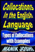 Collocations in the English Language: Types of Collocations with Examples by Manik Joshi
