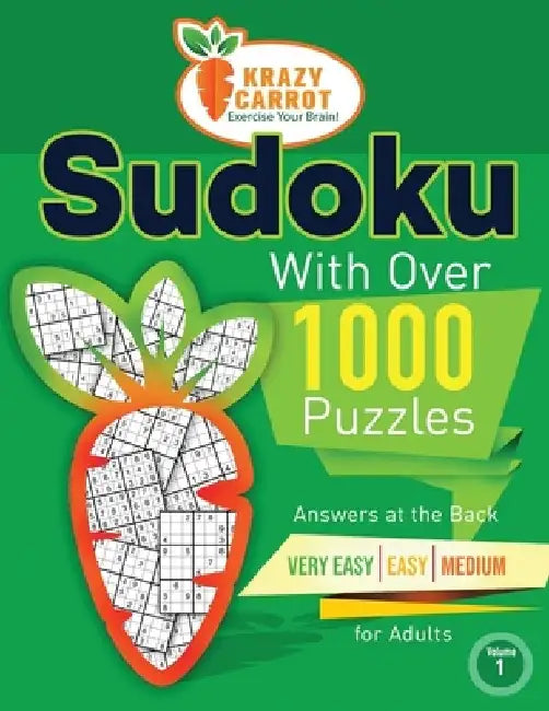 Sudoku With Over 1000 Puzzles: Answers at the Back - Very Easy, Easy and Medium for Adults - Value Edition - Volume 1 by Krazy Carrot