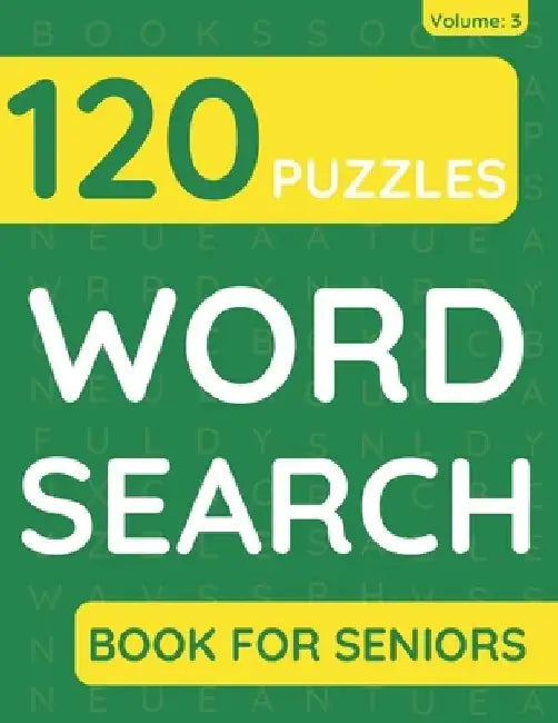 Word Search Book For Seniors: 120 Word Search Puzzles For Adults & Seniors (Volume: 3) by Funafter Books