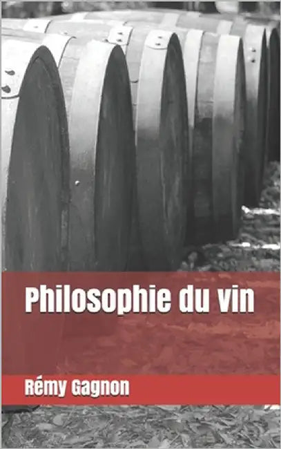Philosophie du vin by Gagnon, Rémy