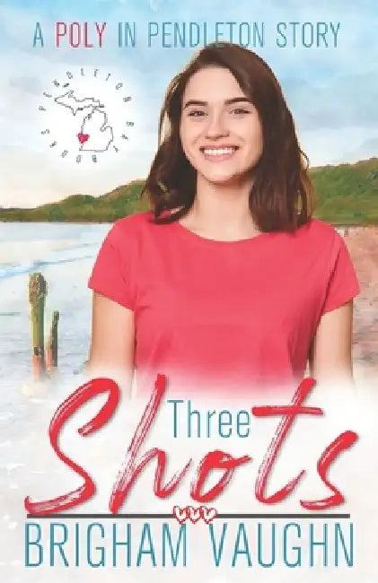 Three Shots: A Small Town MMF Poly Romance by Brigham Vaughn