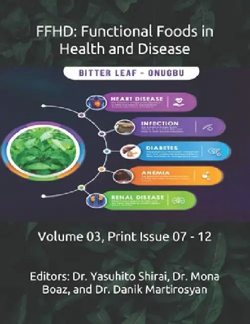Ffhd: Functional Foods in Health and Disease: Volume 03, Print Issue 07 - 12 by Danik M. Martirosyan