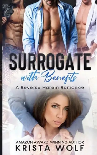 Surrogate with Benefits: A Reverse Harem Romance by Krista Wolf