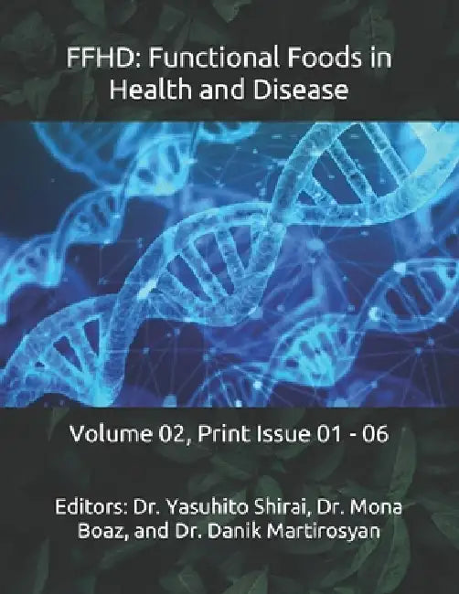 Ffhd: Functional Foods in Health and Disease: Volume 02, Print Issue 01 - 06 by Danik M. Martirosyan