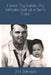 Honor Thy Father: An Intimate Look at a Son's Care by J. H. Johnson