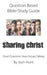 Question-based Bible Study Guide -- Sharing Christ: Good Questions Have Groups Talking by Josh Hunt