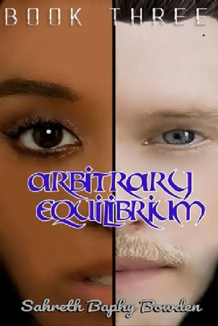 Arbitrary Equilibrium: Visitor's Blood Book Three by Sahreth Baphy Bowden