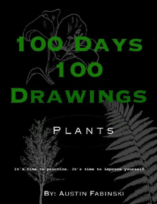 100 Days 100 Drawings: Plants by Austin Fabinski