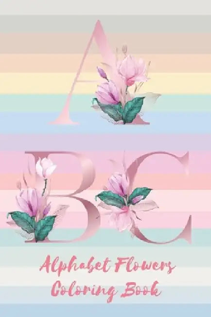 Alphabet Flower Coloring book: Perfect gift The beautiful alphabet flower design and mandala design coloring book by Supachai Pangpa