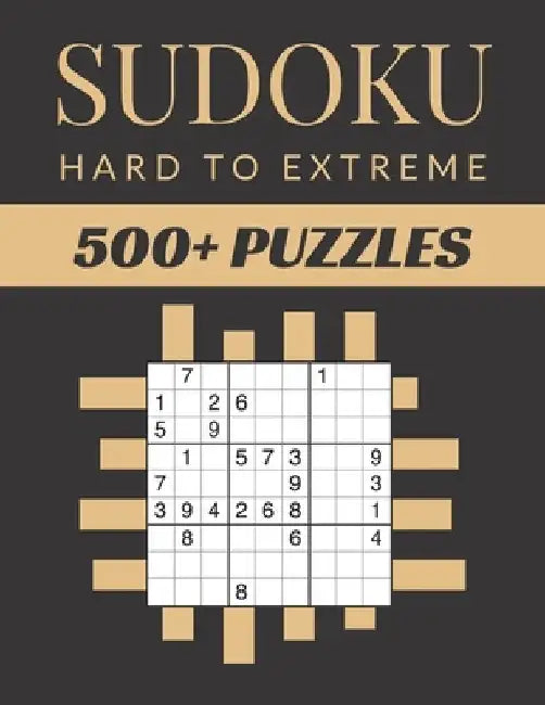 Sudoku Hard To Extreme: Sudoku Activity Book Puzzles With Different Levels for Smart Adults People, Over 500 Puzzles for Everyone With Solutio by Amy J. Andrews