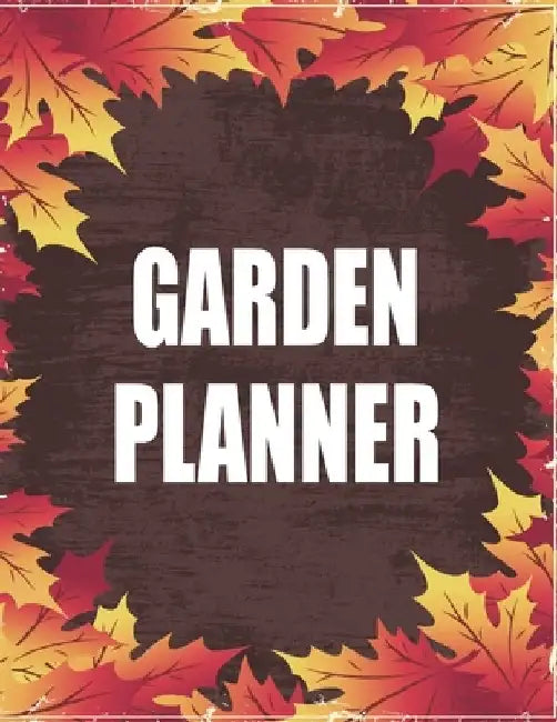 garden planner: Gardening Organizer & Notebook to Keep Track Of Your plants . by Max Green