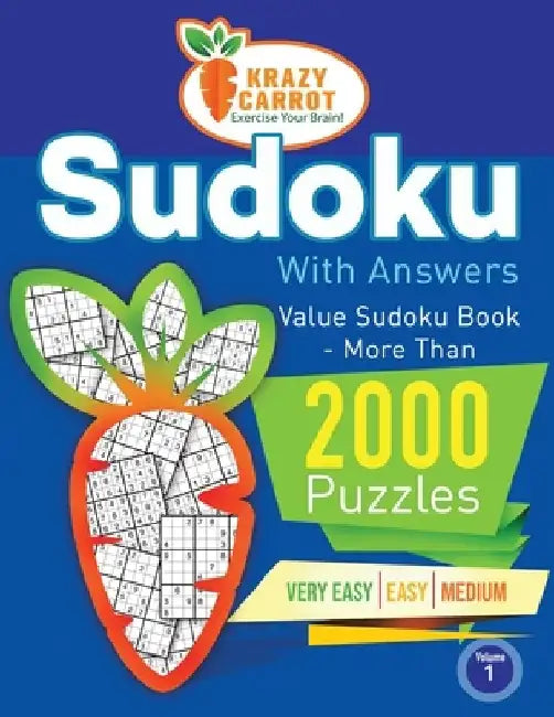Sudoku With Answers: Value Book - More Than 2000 Puzzles - Very Easy, Easy and Medium - Volume 1 by Krazy Carrot