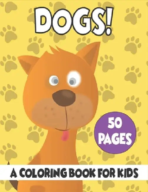 Dogs A Coloring Book For Kids: 50 Dogs Coloring Pages by Rr Publications