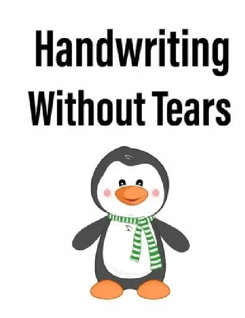 Handwriting Without Tears: Cursive Handwriting Workbook For Kids by Mia Lucy