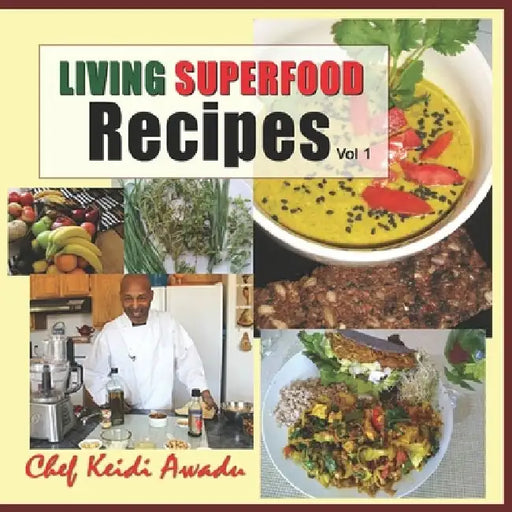 Living Superfood Recipes Vol: 1 by Keidi Awadu