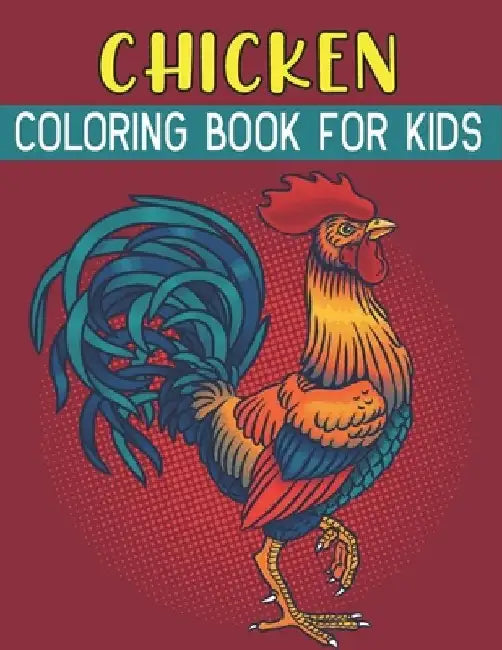 Chicken Coloring Book For Kids: Fun Chicken Designs by Rr Publications