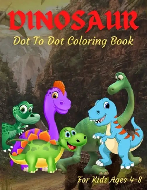 Dinosaur Dot To Dot Coloring Book For Kids Ages 4-8: Fun Connect the Dots Dinosaur Coloring Book for Kids, Great Gift for Boys & Girls by Trendy Coloring