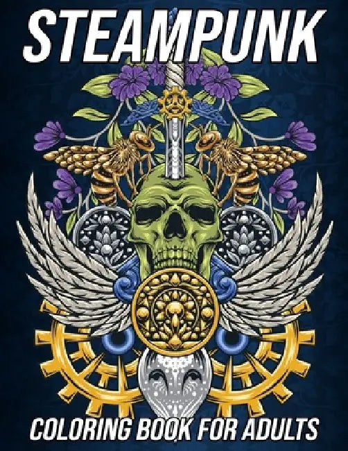 Steampunk Coloring Book for Adults: Beautiful and Relaxing Colouring Pages with Vintage Designs of Mechanical Animals, Victorian Steam Punk Art and Mo by Mezzo Zentangle Designs