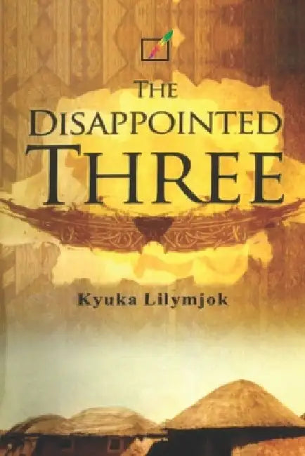The Disappointed Three by Kyuka Lilymjok
