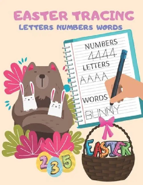 Easter Tracing Letters Numbers Words: ABC Pre Kindergarten Handwriting Workbook Pre K Learning Activities Letter Tracing For Kids 3-5 Years by August Publishing