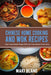Chinese Home Cooking And Wok Recipes: Asian Food Made Simple With 140 Tasty Dishes From China by Maki Blanc