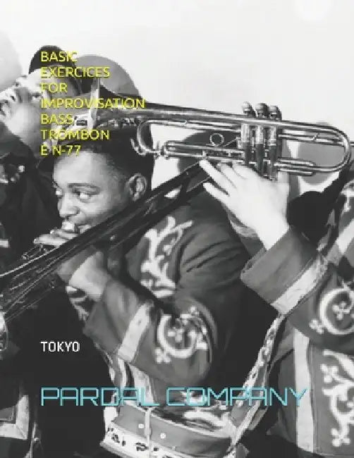 Basic Exercices for Improvisation Bass Trombone N-77: Tokyo by Jose Pardal Merza