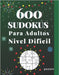 600 Sudokus Para Adultos Nivel Dificil: Libro Del Rompecabezas Juegos De Lógica by Puzzre