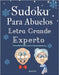 Sudoku Para Abuelos Letra Grande Experto: Libro Del Rompecabezas Juegos De Lógica by Puzzre