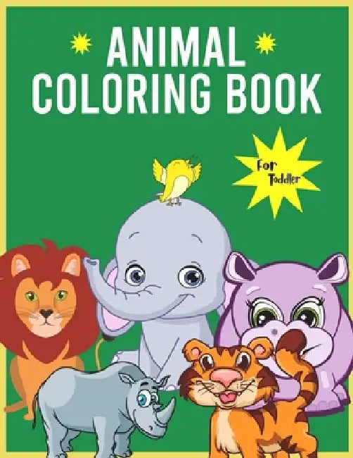 Animal Coloring Book For Toddler: Awesome Fun Coloring Pages of Animals for toddlers, kids, preschooler ages 4-8 by Blue Sky Publishing