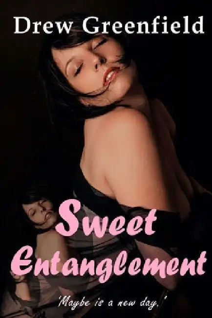 Sweet Entanglement by Drew Greenfield