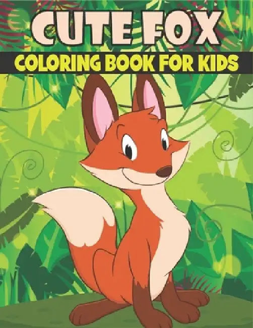 Cute Fox Coloring Book For Kids: Cute and unique Fox Designs by Rr Publications