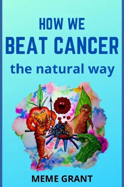 How We Beat Cancer: The Natural Way by Nic Brown