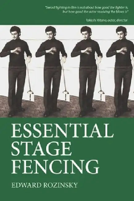 Essential Stage Fencing: Training Manual for Actors by Edward Rozinsky