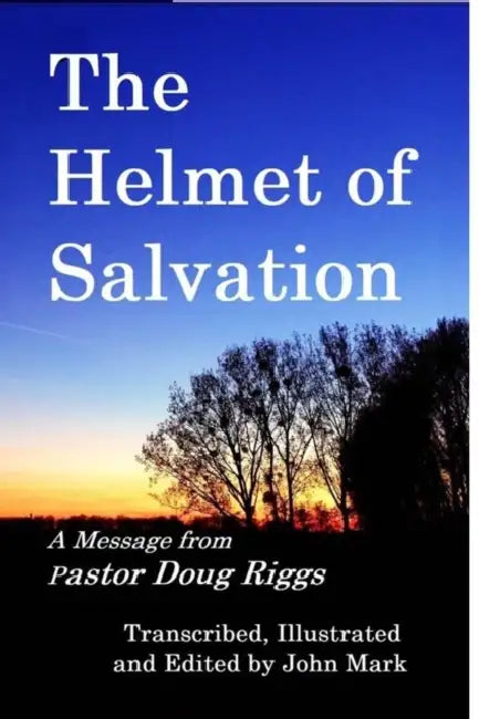 The Helmet of Salvation: A Message from Pastor Doug Riggs by Stephan Franck