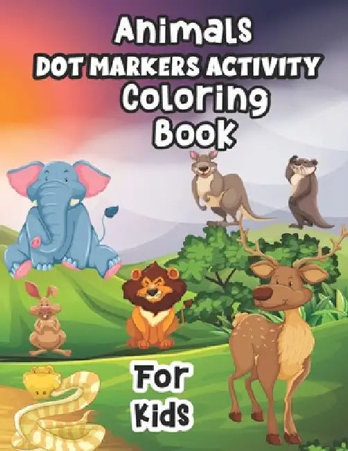 Animal dot Activity coloring book: Animal dot coloring book Animal Dot Markers Animal Dot Marker Activity book for kids perfect gift for your child wh by Falfoysal Publishing
