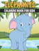 Elephants Coloring Book For Kids: Cute and unique Elephants Designs by Rr Publications