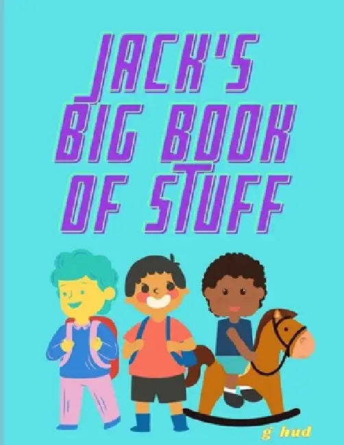Jack's Big Book of Stuff by Greg Hudson