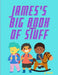 James's Big Book of Stuff by Greg Hudson