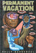 Permanent Vacation: The Escapism Series by Mitch O'Connell