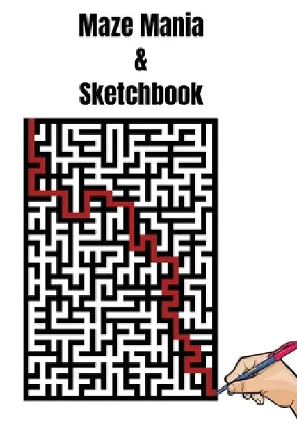 Maze Mania & Sketchbook: 30 Amazing Mazes and Sketchbook by Henry Webster