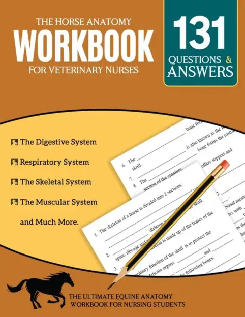 The Horse Anatomy Workbook For Veterinary Nurses - The Ultimate Equine Anatomy Workbook For Nursing Students.: A Detailed Self-Assessment Study Guide to Rapidly Learn Equine/Horse Anatomy Effectively. The Perfect Vet Nurse Gifts, Accessories, book by Myles Grantt