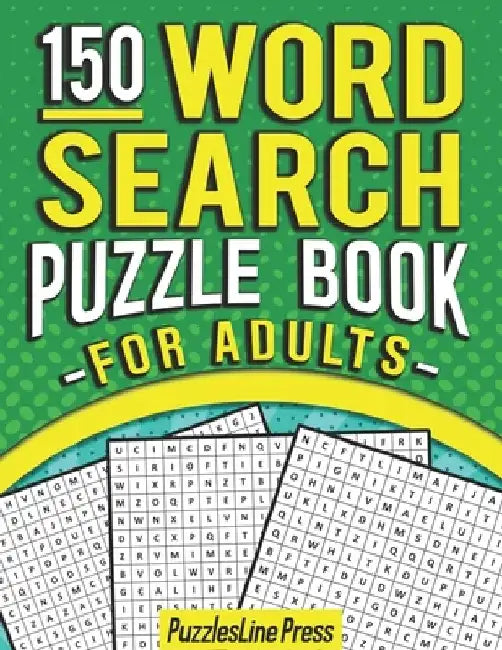 Word Search Puzzle Book For Adults: 150 Word Search Puzzles For Adults With Solutions by Puzzlesline Press