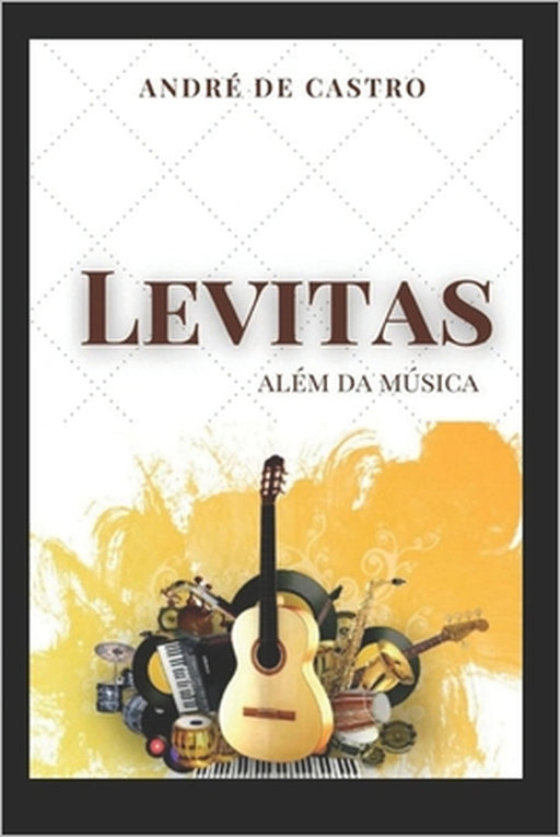 Levitas: Além da Música by André de Castro